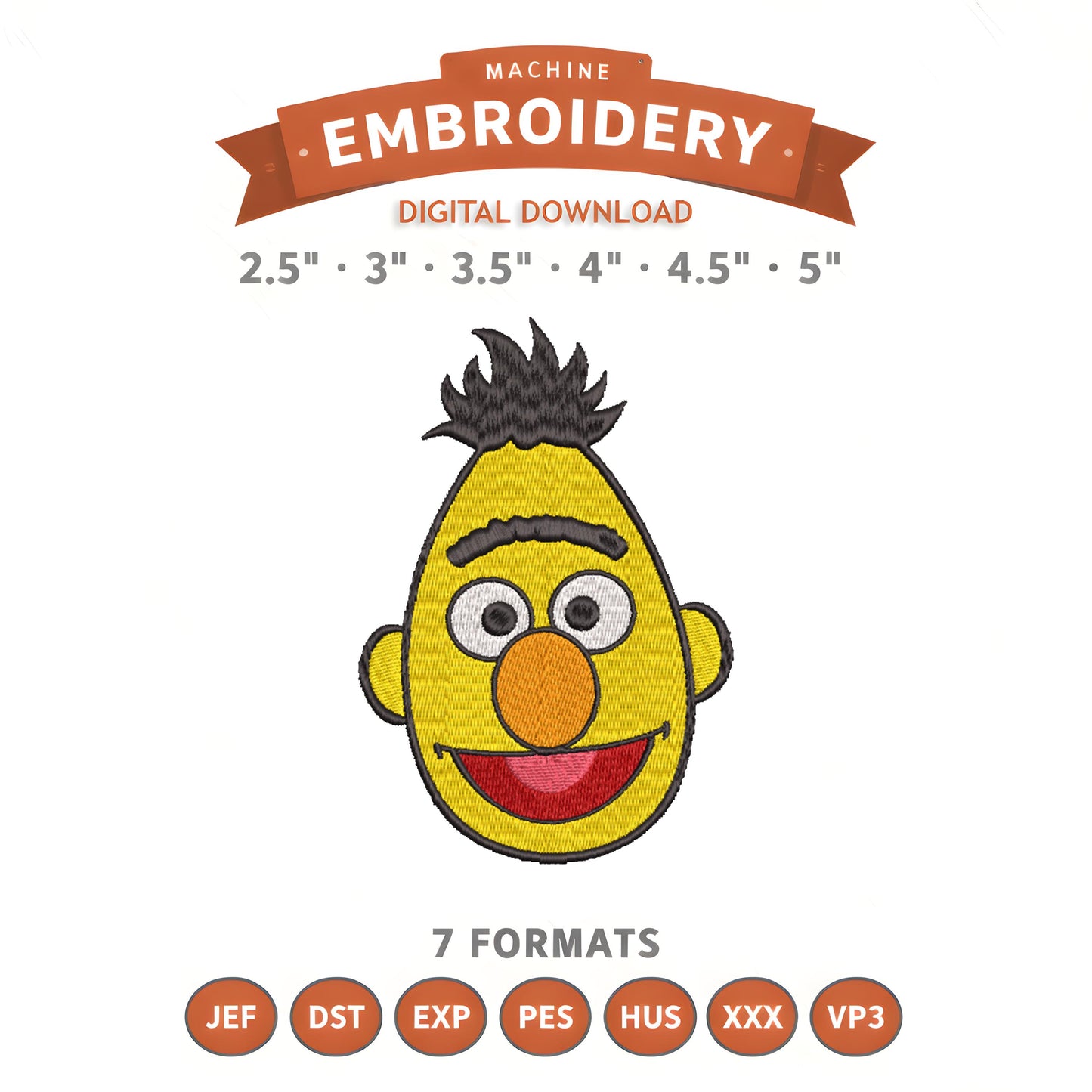 Bert Sesame Street Embroidery Design File | Digital Download | 6 Sizes & 7 Formats Included