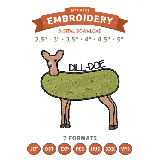 Dill-Doe Embroidery Design File | Digital Download | 6 Sizes & 7 Formats Included