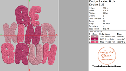 Be Kind Bruh Embroidery Design File | Digital Download | 6 Sizes & 7 Formats Included Threaded Dreams