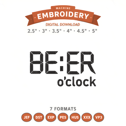 Beer O'Clock Embroidery Design File | Digital Download | 6 Sizes & 7 Formats Included Threaded Dreams
