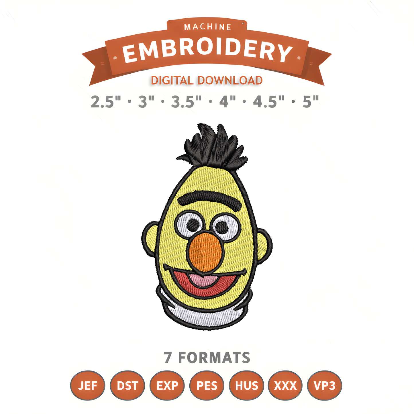 Bert Sesame Street Embroidery Design File | Digital Download | 6 Sizes & 7 Formats Included