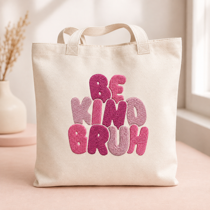 Be Kind Bruh Embroidery Design File | Digital Download | 6 Sizes & 7 Formats Included Threaded Dreams