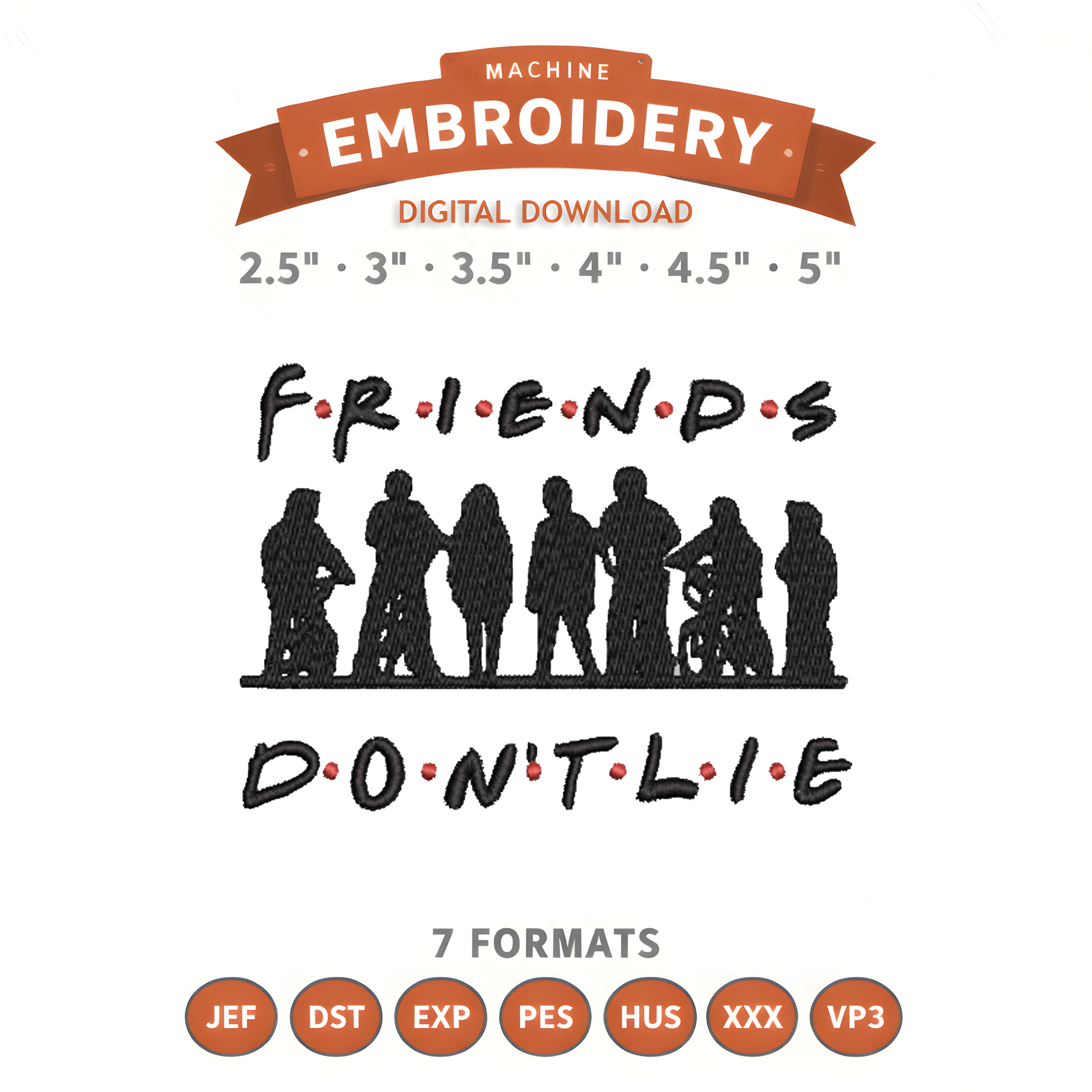 Friends Don't Lie Embroidery Design File | Digital Download | 6 Sizes & 7 Formats Included Threaded Dreams