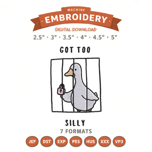 Got Too Silly Goose Embroidery Design File | Digital Download | 6 Sizes & 7 Formats Included (Copy) Threaded Dreams