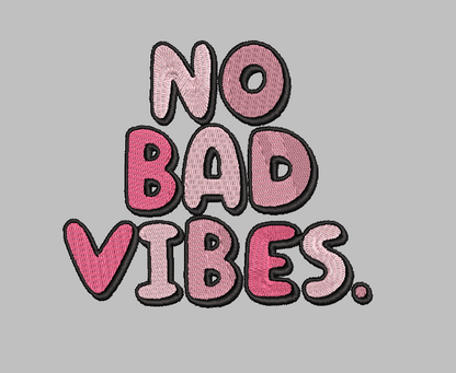 No Bad Vibes Embroidery Design File | Digital Download | 6 Sizes & 7 Formats Included Threaded Dreams