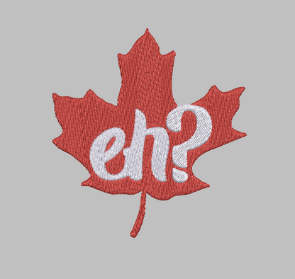 Canada "Eh?" Embroidery Design File | Digital Download | 6 Sizes & 7 Formats Included Threaded Dreams