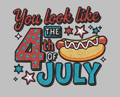 You Look Like The 4th Of July Embroidery Design File | Digital Download | 6 Sizes & 7 Formats Included Threaded Dreams