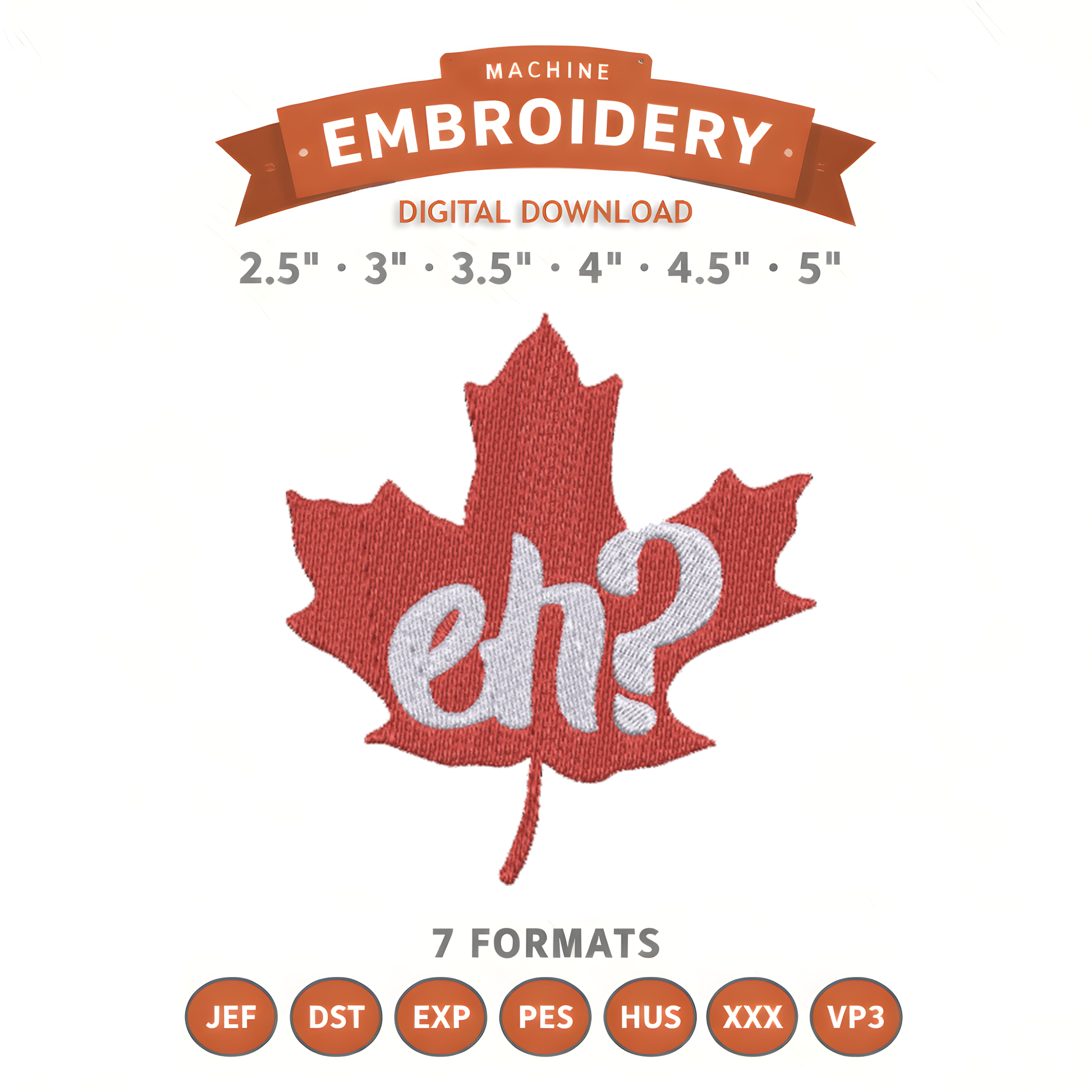 Canada "Eh?" Embroidery Design File | Digital Download | 6 Sizes & 7 Formats Included Threaded Dreams